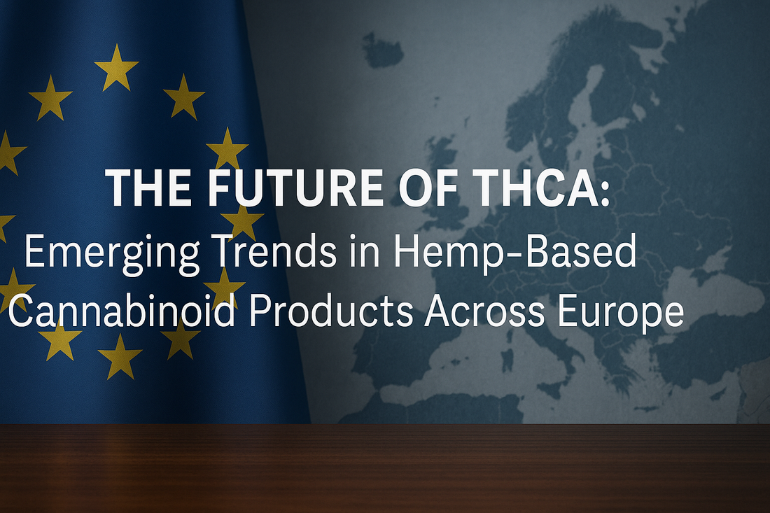 The Future of THCA Across Europe